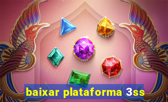 baixar plataforma 3ss